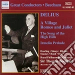 Frederick Delius - A Village, Romeo And Juliet, The Song Of The High Hills (2 Cd) cd