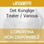 Det Konglige Teater / Various cd musicale