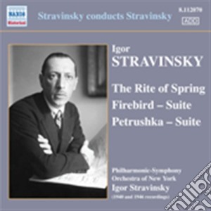 Igor Stravinsky - Stravinsky Conducts Stravinsky 1940 & 1946 Recordings cd musicale di Igor Stravinsky