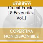 Crumit Frank - 18 Favourites, Vol.1 cd musicale di Frank Crumit