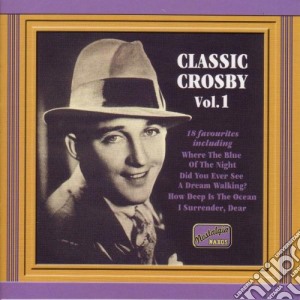 Bing Crosby - Classic Crosby Vol.1 1930-1934 cd musicale di Bing Crosby