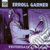 Erroll Garner - Yesterdays: Early Recordings (1944-1949) cd