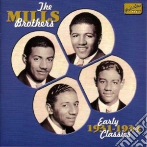 Mills Brothers (The) - Early Classics (1931-1934) cd musicale di The mills brothers