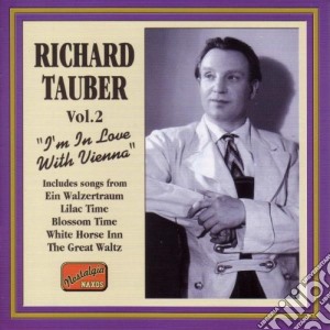 Tauber Richard - 18 Favourites, Vol.2: I'm In Love With Vienna cd musicale