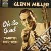 Glenn Miller - Rarities 1939-1943: "oh So Good" cd