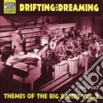 Themes Of The Big Bands, Vol.2 1934-1945: Drifting And Dreaming cd