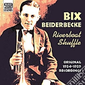 Bix Beiderbecke - Riverboat Shuffle: Original Recordings 1924-1929 cd musicale di Bix Beiderbecke