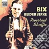 Bix Beiderbecke - Riverboat Shuffle: Original Recordings 1924-1929 cd