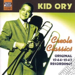 Kid Ory - Original Recordings 1944-1947: Creole Classics cd musicale di Kid Ory