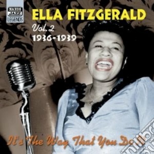 Ella Fitzgerald - Original Recordings, Vol.2 (1936-1939): It's The Way That You Do It cd musicale di Ella Fitzgerald