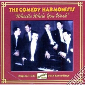Comedy Harmonists (The) - Original Recordings 1929-1938: Whistle While You Work cd musicale di The comedy harmonist