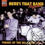 Here's That Band Again, Themes Of The Big Bands Volume 3: 1934-1947 / Various cd