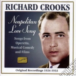 Richard Crooks- Neapolitan Love Song cd musicale di Richard Crooks