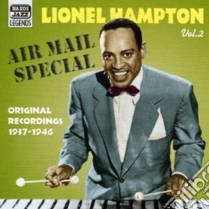 Lionel Hampton - Original Recordings Vol.2 (1937-1946): Air Mail Special cd musicale di Lionel Hampton