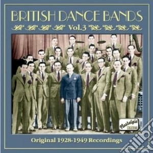 British Dance Bands - Original Recordings, Vol.3: 1928-1949 cd musicale di British dance bands