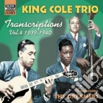 Nat King Cole Trio - Transcriptions Vol.4: 1939-1940 cd