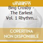 Bing Crosby - The Earliest Vol. 1 Rhythm King (1926-1930) cd