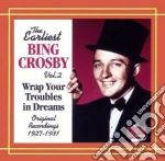 Bing Crosby - Wrap Your Troubles In Dreams: Early Recordings 1927-1931 cd