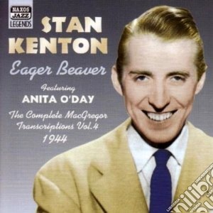 Stan Kenton - Complete Macgregor Transcriptions Vol.4 1944: Eager Beaver cd musicale di Stan Kenton