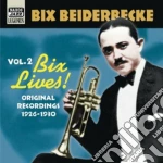 Bix Beiderbecke - Original Recordings, Vol.2 (1926-1930): Bix Lives! cd
