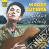 Woody Guthrie - Original Recordings 1940-1947: Pastures Of Plenty cd