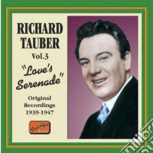 Tauber Richard - Original Recordings 1939-1947: Love's Serenade cd musicale di Richard Tauber