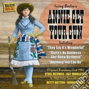 Irving Berlin - Annie Get Your Gun (Original Broadway Cast 1946) cd musicale di Irving Berlin