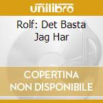 Rolf: Det Basta Jag Har cd