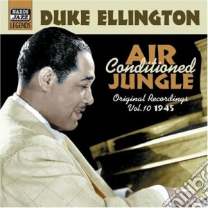 Duke Ellington - Original Recordings, Vol.10 (1945): Air Conditioned Jungle cd musicale di Duke Ellington