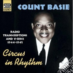 Count Basie - Circus In Rhythm, Vol.4 - Radio Transcriptions And V-discs 1944-19 cd musicale di Count Basie