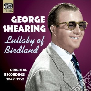 George Shearing - Original Recordings 1947-1952: Lullaby Of Birdland cd musicale di Georg Shearing