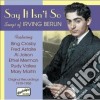 Irving Berlin - Say It Isn't So (Featuring Crosby, Astaire, Jolson, Merman) - Original Recordings 1919-1950 cd