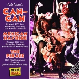 Cole Porter - Can Can / Mexican Hayride / The Pirate cd musicale di Cole Porter