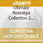 Ultimate Nostalgia Collection 2 (The)/ Various (2 Cd) cd