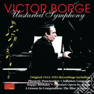 Victor Borge - Unstarted Symphony: Original Recordings 1942-1953 cd musicale di Victor Borge