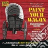 Alan Jay Lerner / Frederick Loewe - Paint Your Wagon (Original Broadway Cast 1951) cd