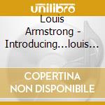 Louis Armstrong - Introducing...louis Armstrong (3 Cd) cd