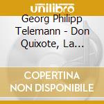 Georg Philipp Telemann - Don Quixote, La Lyra, Ouverture In Re Minore (suites Per Orchestra) cd