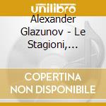 Alexander Glazunov - Le Stagioni, Concerto X Vl cd