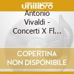 Antonio Vivaldi - Concerti X Fl Famosi: Selezione Dalla Discografia Naxos cd