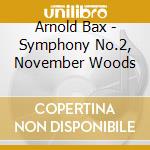 Arnold Bax - Symphony No.2, November Woods cd