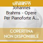 Johannes Brahms - Opere Per Pianoforte A 4 Mani, Vol.9 cd musicale di BRAHMS