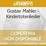 Gustav Mahler - Kindertotenlieder cd
