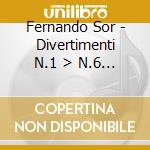 Fernando Sor - Divertimenti N.1 > N.6 Op.1, 6 Divertimenti Op.2, Theme Varie' Et Un Menuet Op.3 cd