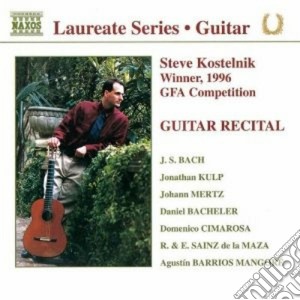 Steve Kostelnik: Guitar Recital - Bach, Kulp, Mertz, Bacheler, Cimarosa, Sainz De La Maza, Barrios cd musicale
