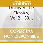 Discover The Classics, Vol.2 - 30 Brani, Libretto Di 60 Pagine (2 Cd) cd