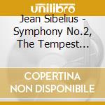 Jean Sibelius - Symphony No.2, The Tempest (Suite N.1) cd