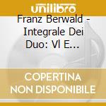 Franz Berwald - Integrale Dei Duo: Vl E Pf, 2 Vl, Vlc Epf cd musicale di BERWALD