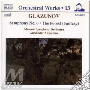 Alexander Glazunov - Opere X Orchestra Vol.13: Symphony No.6 Op.58, The Forest Op.19 cd musicale di Glazunov alexander k