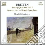 Benjamin Britten - Quartetti X Archi (integrale) Vol.2: Quartetto N.3 Op.94, Simple Symphony, Quart cd